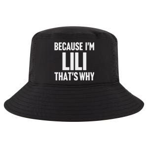 Because IM Lili ThatS Why Am Personalized Name Cool Comfort Performance Bucket Hat