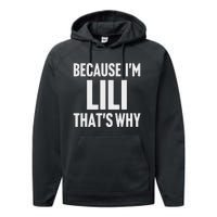 Because IM Lili ThatS Why Am Personalized Name Performance Fleece Hoodie