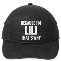 Because IM Lili ThatS Why Am Personalized Name 7-Panel Snapback Hat