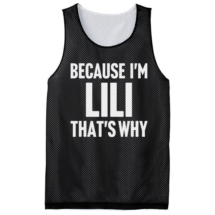 Because IM Lili ThatS Why Am Personalized Name Mesh Reversible Basketball Jersey Tank