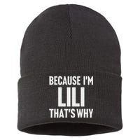 Because IM Lili ThatS Why Am Personalized Name Sustainable Knit Beanie