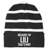 Because IM Lili ThatS Why Am Personalized Name Striped Beanie with Solid Band