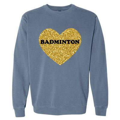 Badminton I Love Badminton Gift Garment-Dyed Sweatshirt