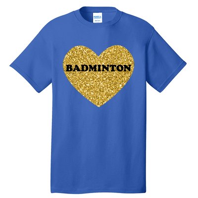 Badminton I Love Badminton Gift Tall T-Shirt