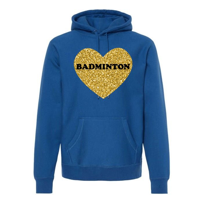 Badminton I Love Badminton Gift Premium Hoodie