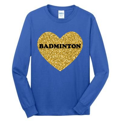 Badminton I Love Badminton Gift Tall Long Sleeve T-Shirt