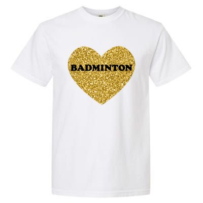 Badminton I Love Badminton Gift Garment-Dyed Heavyweight T-Shirt