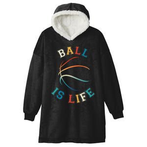 Ball Is Life Basketball Bball Lover Gift Hooded Wearable Blanket