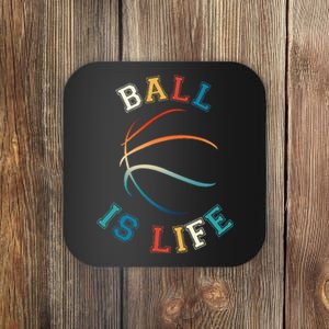 Ball Is Life Basketball Bball Lover Gift Coaster