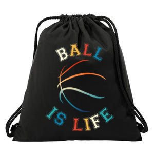 Ball Is Life Basketball Bball Lover Gift Drawstring Bag