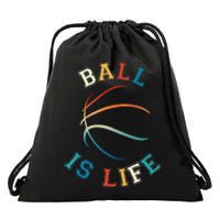 Ball Is Life Basketball Bball Lover Gift Drawstring Bag