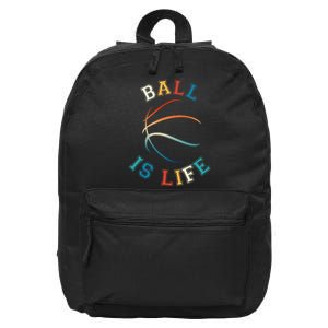 Ball Is Life Basketball Bball Lover Gift 16 in Basic Backpack