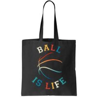 Ball Is Life Basketball Bball Lover Gift Tote Bag