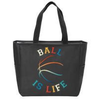 Ball Is Life Basketball Bball Lover Gift Zip Tote Bag