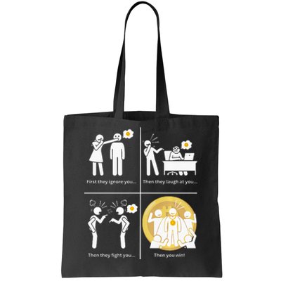 Bitcoin Ignore Laugh Fight And Win! Tote Bag