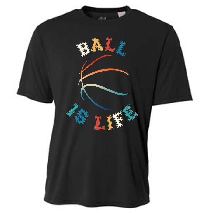 Ball Is Life Basketball Bball Lover Gift Cooling Performance Crew T-Shirt