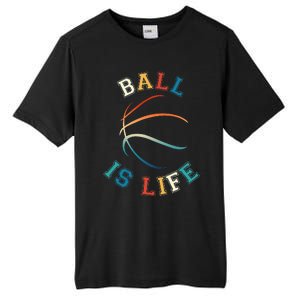 Ball Is Life Basketball Bball Lover Gift Tall Fusion ChromaSoft Performance T-Shirt