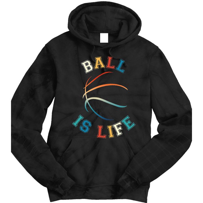 Ball Is Life Basketball Bball Lover Gift Tie Dye Hoodie