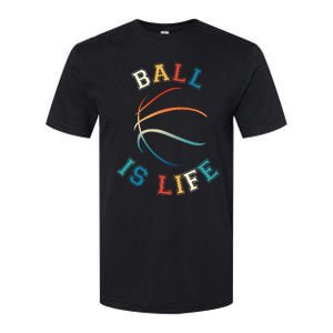 Ball Is Life Basketball Bball Lover Gift Softstyle CVC T-Shirt