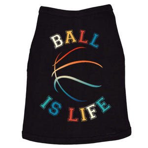 Ball Is Life Basketball Bball Lover Gift Doggie Tank