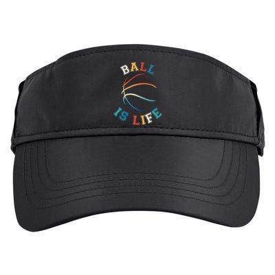 Ball Is Life Basketball Bball Lover Gift Adult Drive Performance Visor