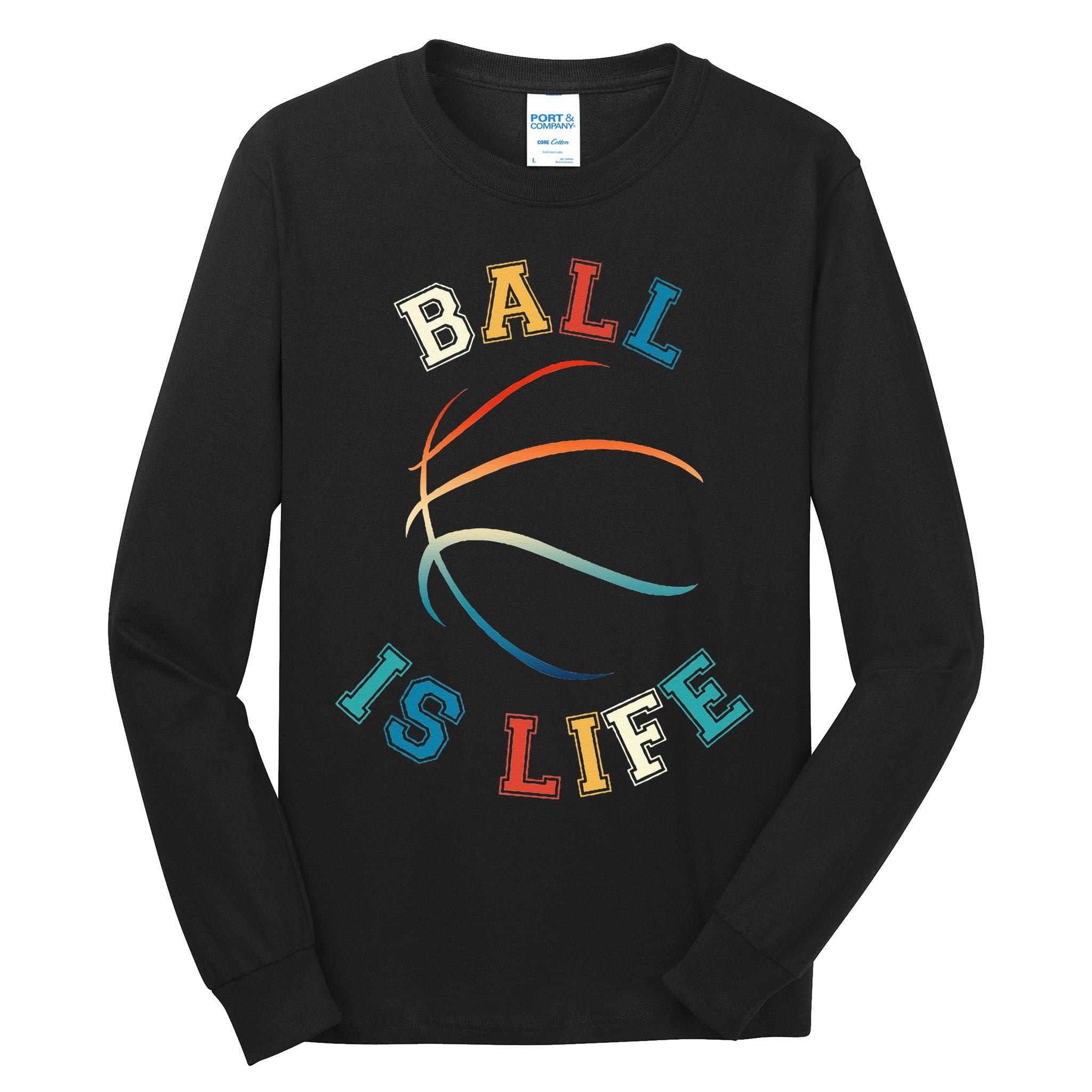 Ball Is Life Basketball Bball Lover Gift Tall Long Sleeve T-Shirt