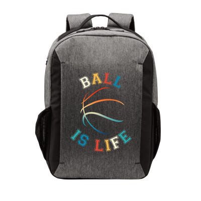 Ball Is Life Basketball Bball Lover Gift Vector Backpack