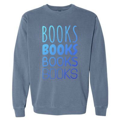 Book I Love Reading Books Bookworm Gift Garment-Dyed Sweatshirt