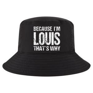 BECAUSE IM LOUIS THATS WHY Fun Cool Comfort Performance Bucket Hat