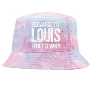 BECAUSE IM LOUIS THATS WHY Fun Tie-Dyed Bucket Hat