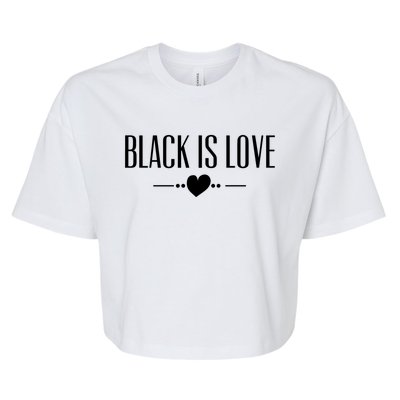 Black Is Love Gift I Love Being Black Black Is Love Gift Bella+Canvas Jersey Crop Tee