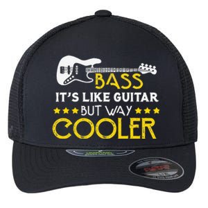 Bass It's Like A Guitar But Way Cooler Musician Flexfit Unipanel Trucker Cap