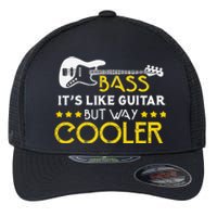 Bass It's Like A Guitar But Way Cooler Musician Flexfit Unipanel Trucker Cap