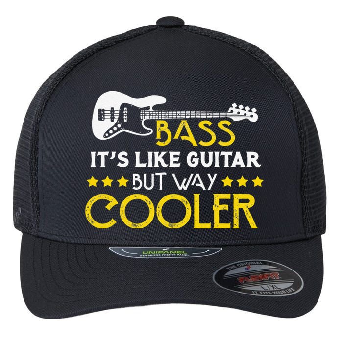 Bass It's Like A Guitar But Way Cooler Musician Flexfit Unipanel Trucker Cap