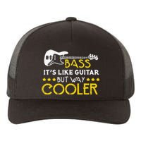 Bass It's Like A Guitar But Way Cooler Musician Yupoong Adult 5-Panel Trucker Hat