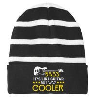 Bass It's Like A Guitar But Way Cooler Musician Striped Beanie with Solid Band