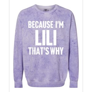 Because IM Lili ThatS Why Am Personalized Name Colorblast Crewneck Sweatshirt