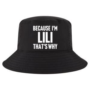 Because IM Lili ThatS Why Am Personalized Name Cool Comfort Performance Bucket Hat