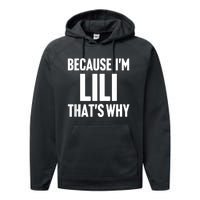 Because IM Lili ThatS Why Am Personalized Name Performance Fleece Hoodie