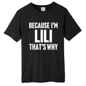 Because IM Lili ThatS Why Am Personalized Name Tall Fusion ChromaSoft Performance T-Shirt