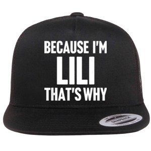 Because IM Lili ThatS Why Am Personalized Name Flat Bill Trucker Hat