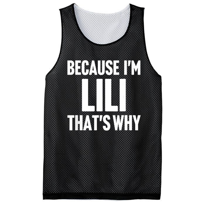 Because IM Lili ThatS Why Am Personalized Name Mesh Reversible Basketball Jersey Tank