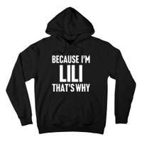 Because IM Lili ThatS Why Am Personalized Name Tall Hoodie