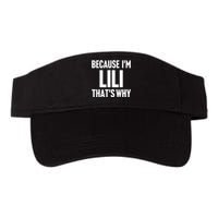 Because IM Lili ThatS Why Am Personalized Name Valucap Bio-Washed Visor