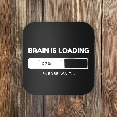 Brain Is Loading Please Wait Funny Coaster