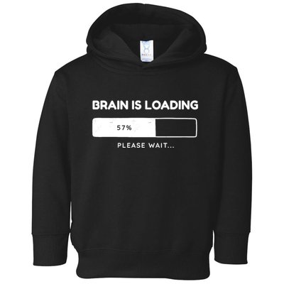 Brain Is Loading Please Wait Funny Toddler Hoodie