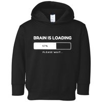 Brain Is Loading Please Wait Funny Toddler Hoodie