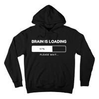 Brain Is Loading Please Wait Funny Tall Hoodie