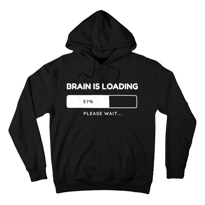 Brain Is Loading Please Wait Funny Tall Hoodie