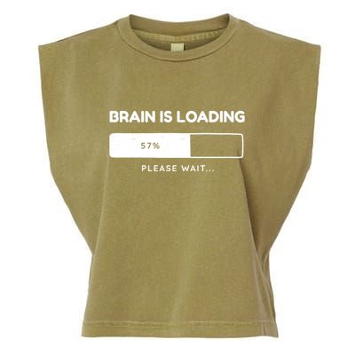 Brain Is Loading Please Wait Funny Garment-Dyed Women's Muscle Tee